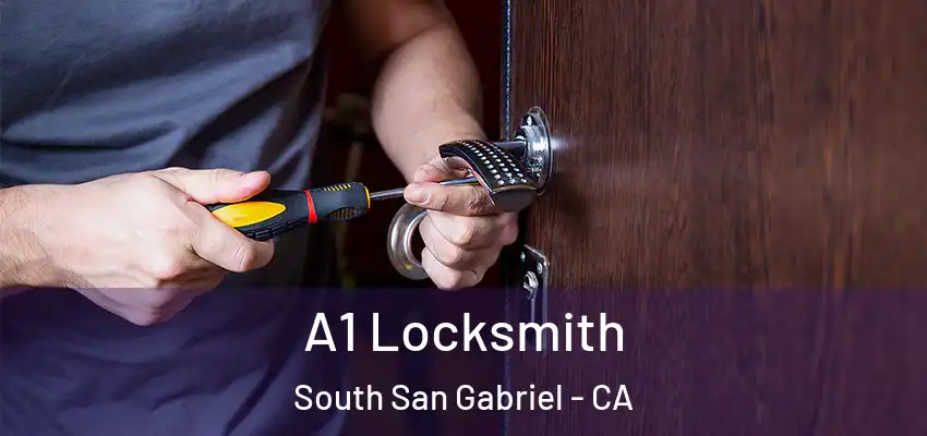  A1 Locksmith South San Gabriel - CA