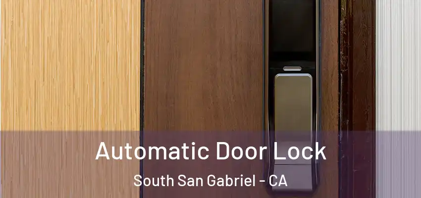  Automatic Door Lock South San Gabriel - CA