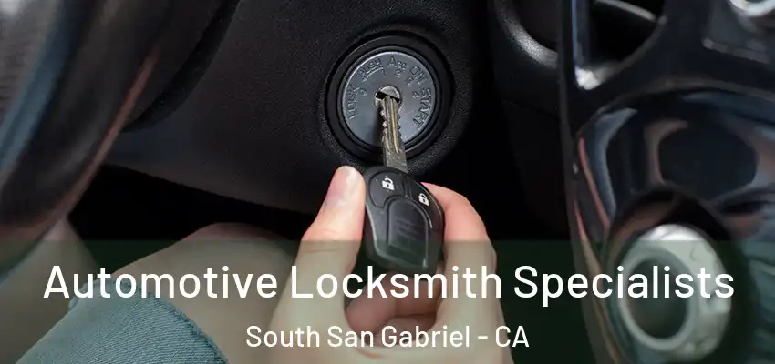  Automotive Locksmith Specialists South San Gabriel - CA
