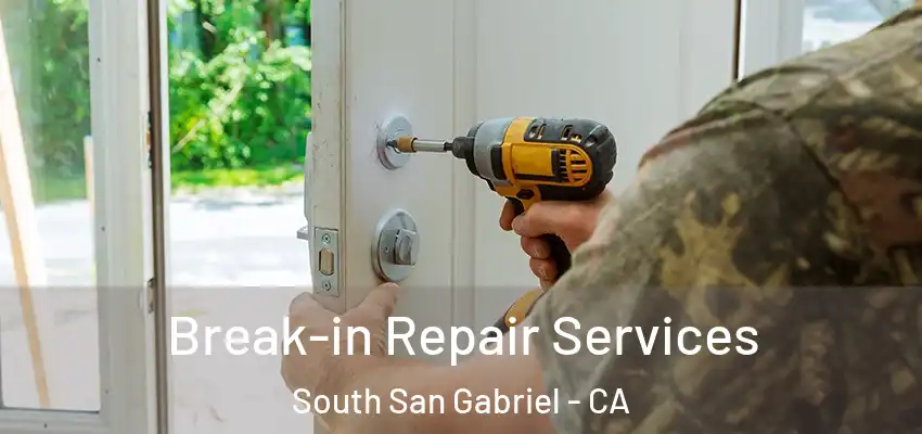  Break-in Repair Services South San Gabriel - CA