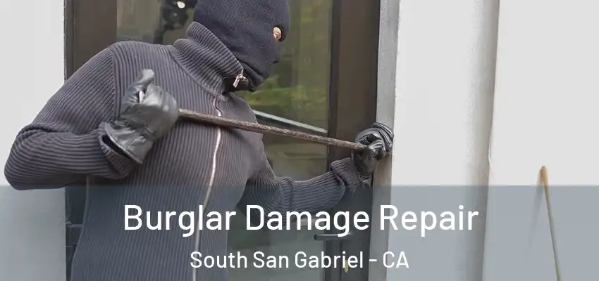  Burglar Damage Repair South San Gabriel - CA