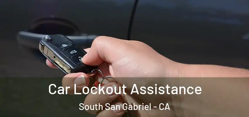  Car Lockout Assistance South San Gabriel - CA
