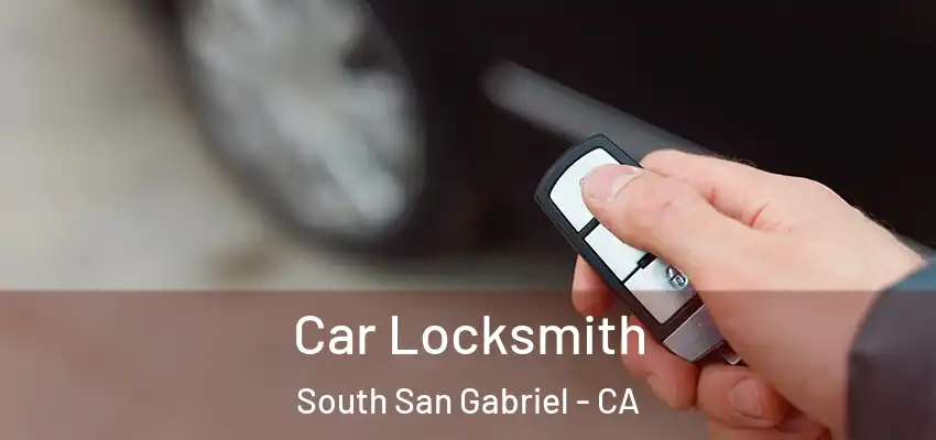Car Locksmith South San Gabriel - CA