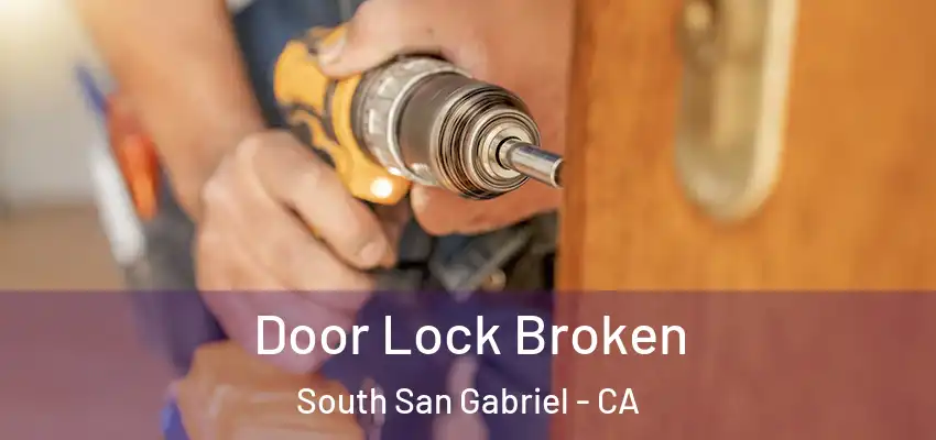  Door Lock Broken South San Gabriel - CA