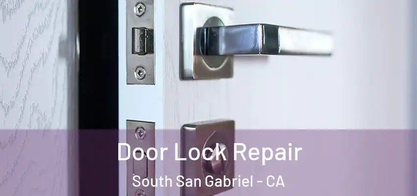  Door Lock Repair South San Gabriel - CA
