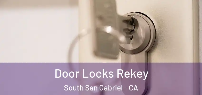  Door Locks Rekey South San Gabriel - CA
