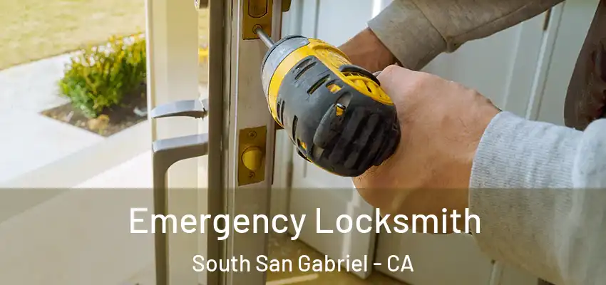  Emergency Locksmith South San Gabriel - CA