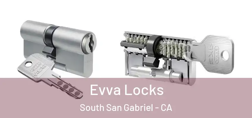  Evva Locks South San Gabriel - CA
