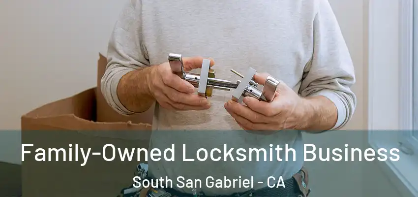  Family-Owned Locksmith Business South San Gabriel - CA