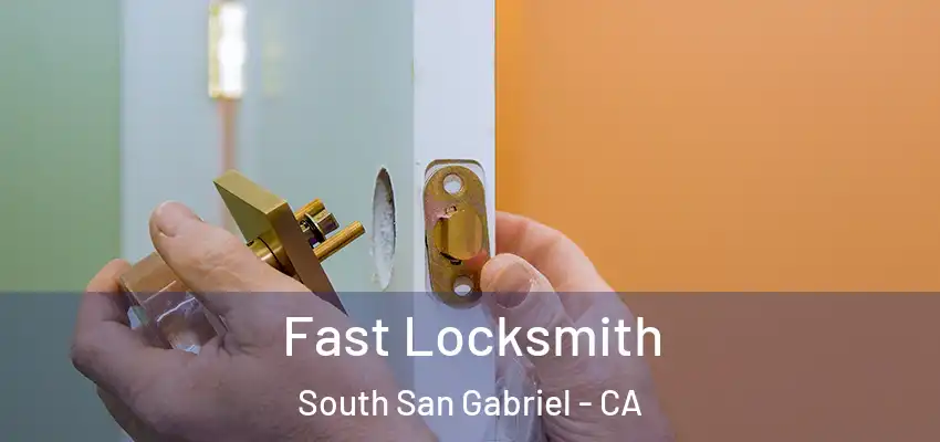  Fast Locksmith South San Gabriel - CA