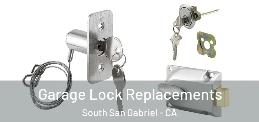  Garage Lock Replacements South San Gabriel - CA