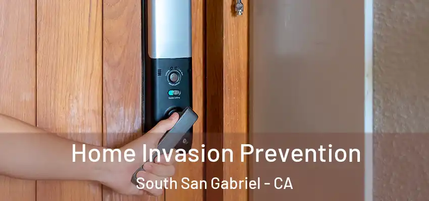  Home Invasion Prevention South San Gabriel - CA