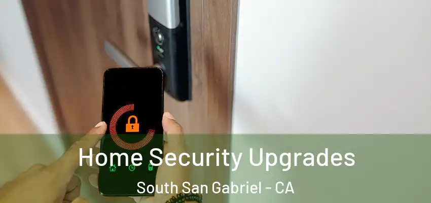 Home Security Upgrades South San Gabriel - CA