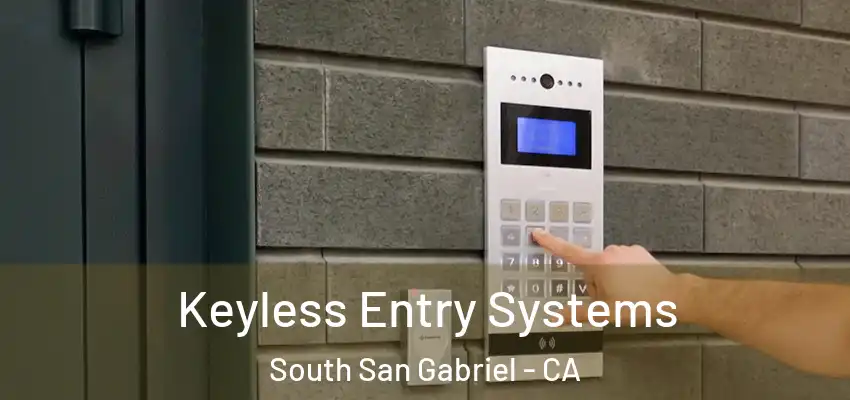  Keyless Entry Systems South San Gabriel - CA
