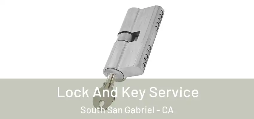  Lock And Key Service South San Gabriel - CA