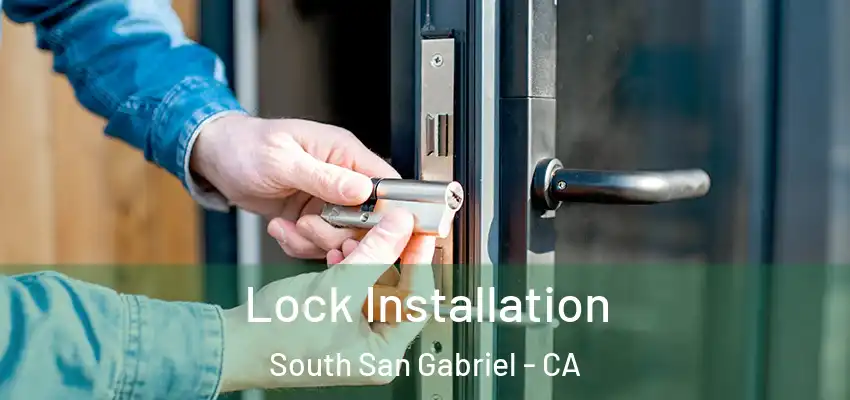  Lock Installation South San Gabriel - CA