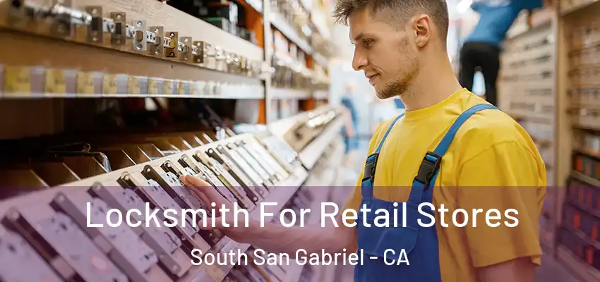 Locksmith For Retail Stores South San Gabriel - CA