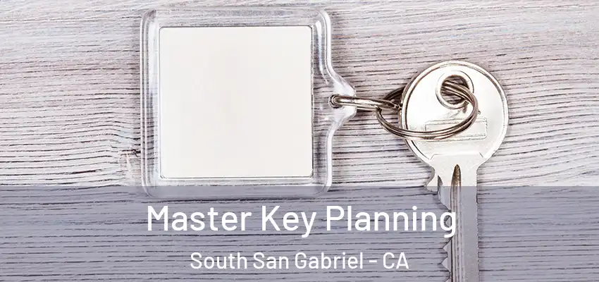  Master Key Planning South San Gabriel - CA