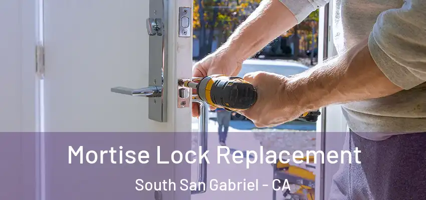  Mortise Lock Replacement South San Gabriel - CA