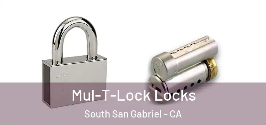  Mul-T-Lock Locks South San Gabriel - CA