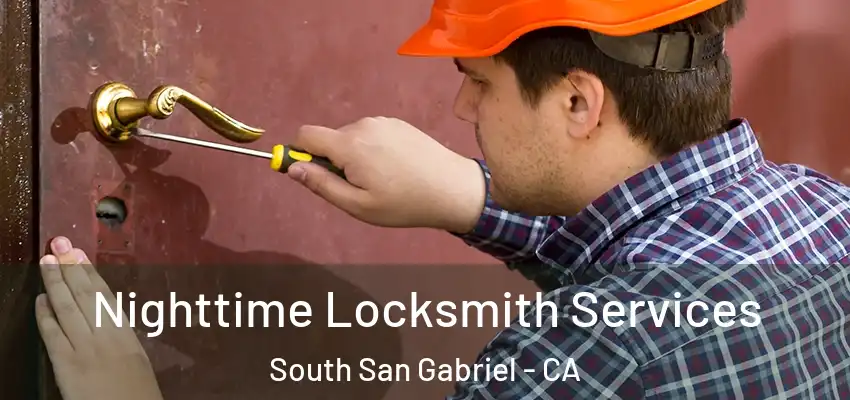  Nighttime Locksmith Services South San Gabriel - CA