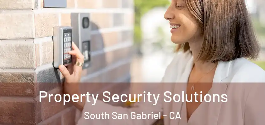  Property Security Solutions South San Gabriel - CA
