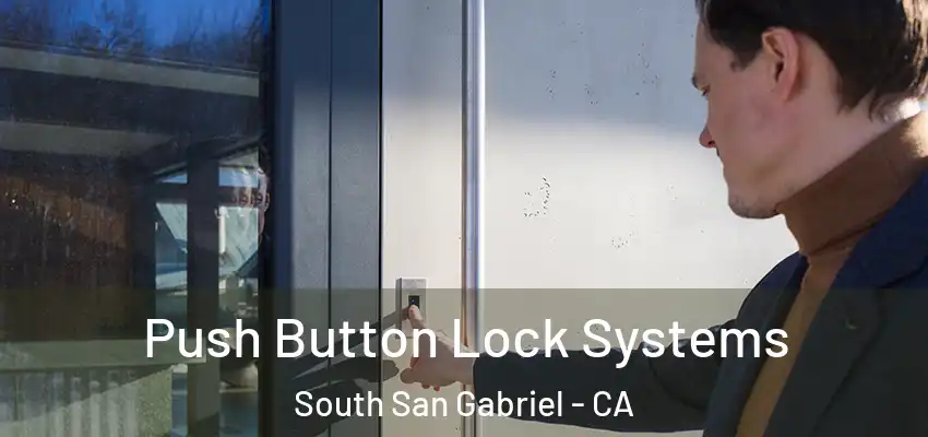  Push Button Lock Systems South San Gabriel - CA
