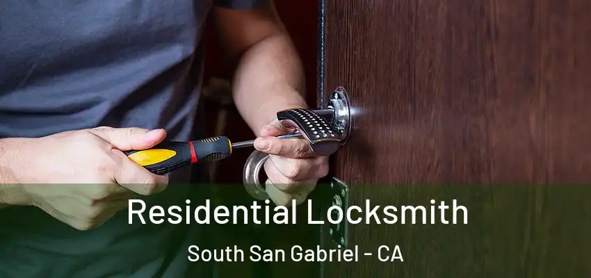  Residential Locksmith South San Gabriel - CA