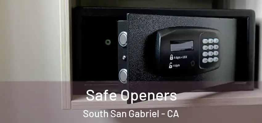  Safe Openers South San Gabriel - CA