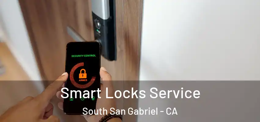  Smart Locks Service South San Gabriel - CA