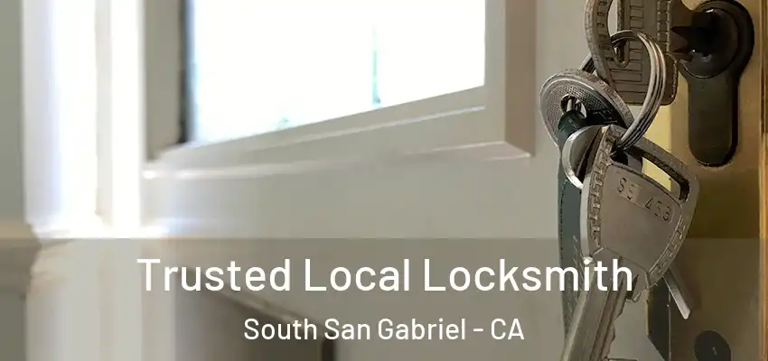  Trusted Local Locksmith South San Gabriel - CA