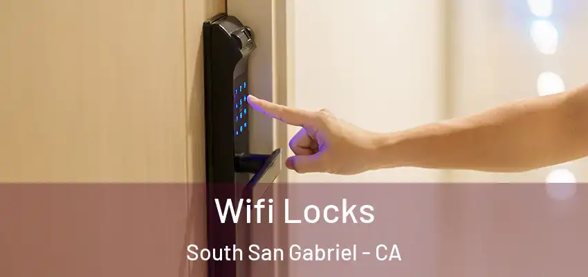  Wifi Locks South San Gabriel - CA